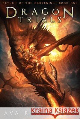 Dragon Trials Ava Richardson 9781519138620 Createspace - książka