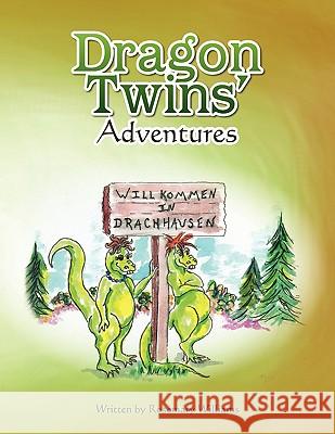 Dragon Twins' Adventures Rosemary Williams 9781450070102 Xlibris - książka