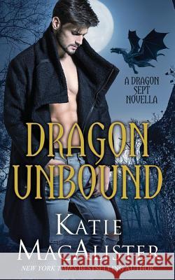 Dragon Unbound Katie Macalister 9781945961106 Keeper Shelf Books - książka
