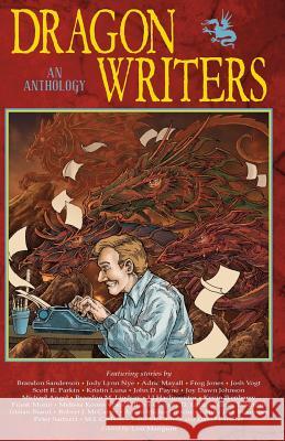 Dragon Writers: An Anthology Brandon Sanderson Jace Killan Gregory D. Little 9781614754763 WordFire Press - książka