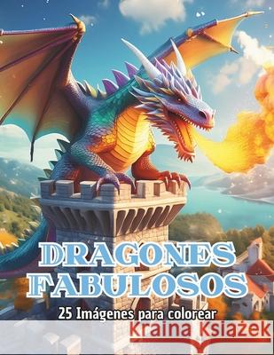 Dragones Fabulosos Patricia Ledesma, Walder Martinez 9798328328531 Independently Published - książka