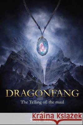 Dragonfang: The Telling of the Maal Book 1 Stephen Reilly   9780645755503 Stephen Reilly - książka