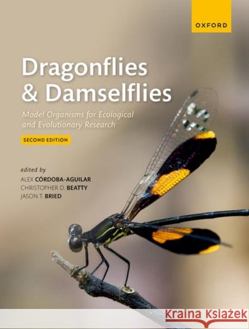 Dragonflies and Damselflies: Model Organisms for Ecological and Evolutionary Research Cordoba-Aguilar, Alex 9780192898623 Oxford University Press - książka