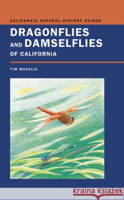 Dragonflies and Damselflies of California: Volume 72 Manolis, Timothy D. 9780520235670 University of California Press - książka