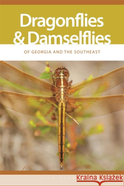 Dragonflies and Damselflies of Georgia and the Southeast Giff Beaton 9780820327952 University of Georgia Press - książka