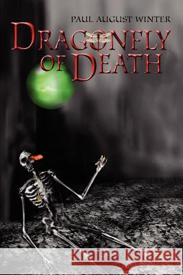 Dragonfly of Death Paul August Winter 9780595351213 iUniverse - książka