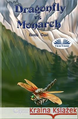 Dragonfly Vs Monarch: Book One Charley Brindley 9788835411109 Tektime - książka