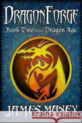 Dragonforge James Maxey 9781503021501 Createspace - książka