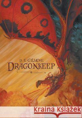 Dragonkeep D. E. Gilmore 9781796029772 Xlibris Us - książka