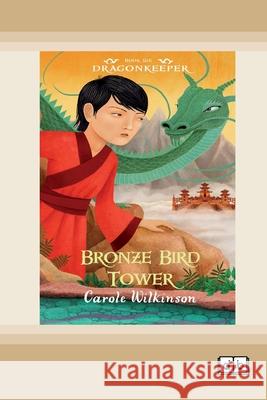 Dragonkeeper 6: Bronze Bird Tower (Dyslexia-Friendly Edition) Carole Wilkinson 9781038709103 Dyslexic Books - książka