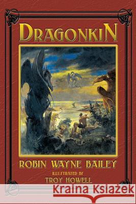 Dragonkin Book One, Wyvernwood Robin Wayne Bailey Troy Howell 9781596878365 iBooks - książka