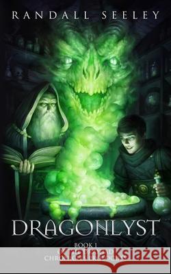 Dragonlyst: A Short Novel Randall Seeley 9781496096418 Createspace - książka