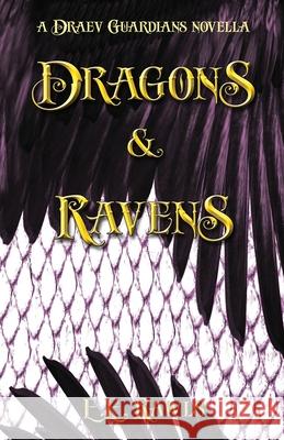 Dragons & Ravens (a Draev Guardians novella) E E Rawls 9780998556925 Storyteller Wings Press - książka