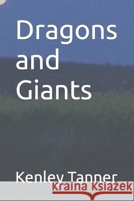 Dragons and Giants Kenley Tanner   9798838975287 Independently Published - książka