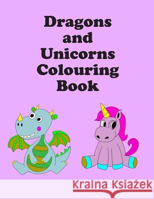 Dragons and Unicorns Colouring Book: 13 Images 8.5 x 11 Colouring Books, Ramped Up 9781082594212 Independently Published - książka