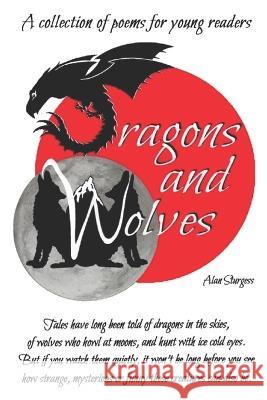 Dragons and wolves: A collection of poems for young readers Emma Grundy Alan Sturgess  9781739451004 Verse Shed - książka