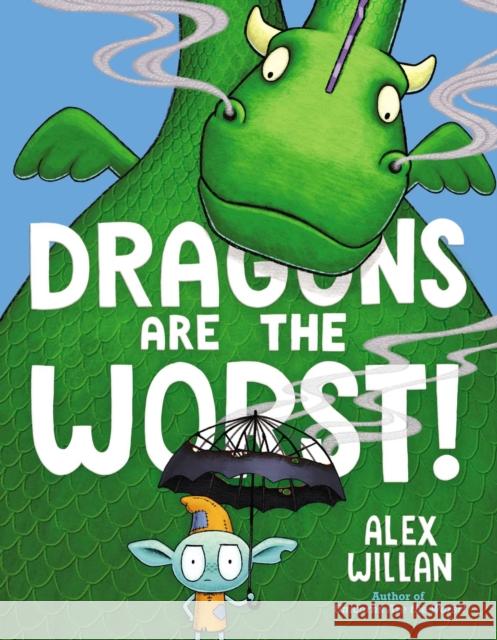 Dragons Are the Worst! Alex Willan Alex Willan 9781534485112 Simon & Schuster - książka