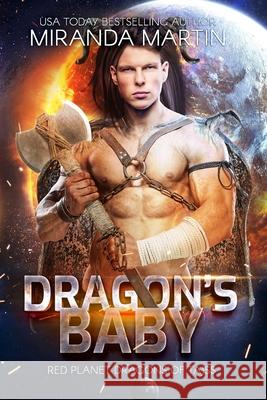 Dragon's Baby Large Print: Red Planet Dragons of Tajss Miranda Martin 9781948353434 Looking Glass Publications Inc - książka