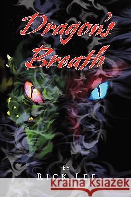 Dragon's Breath Rick Lee 9781436398695 Xlibris Corporation - książka