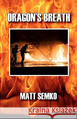 Dragon's Breath Matt Semko 9781463517045 Createspace - książka