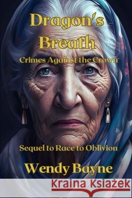 Dragon's Breath: Crimes Against the Crown Wendy Bayne 9781778049224 ISBN Canada - książka