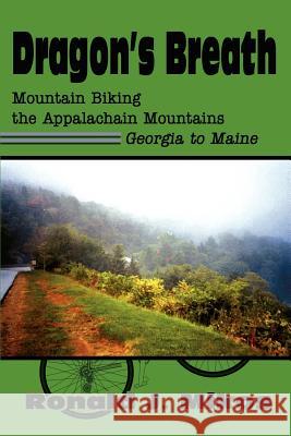 Dragon's Breath: Mountain Biking the Appalachain Mountains Georgia to Maine Mikos, Ronald J. 9780595260300 Writers Club Press - książka