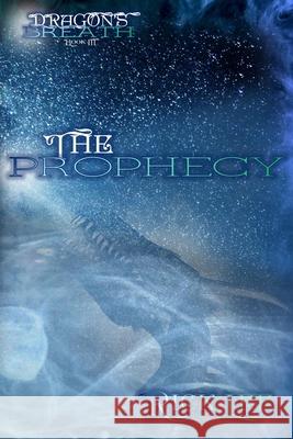 Dragon's Breath: The Prophecy Rick Lee 9781707190874 Independently Published - książka