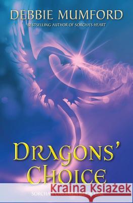 Dragons' Choice Debbie Mumford 9781548297695 Createspace Independent Publishing Platform - książka