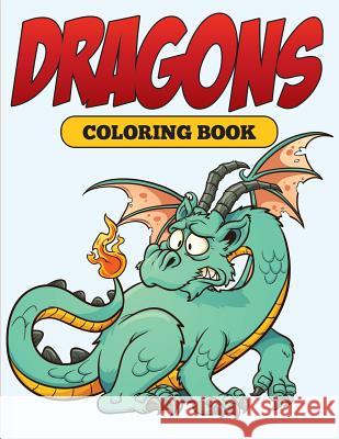 Dragons: Coloring Book Speedy Publishing LLC 9781681858777 Speedy Kids - książka