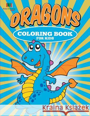 Dragons Coloring Book for Kids Avon Coloring Books 9781682122778 Bryoneer Publishing - książka