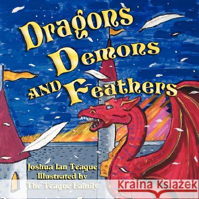Dragons, Demons, and Feathers Victoria Teague 9781435703179 Lulu.com - książka