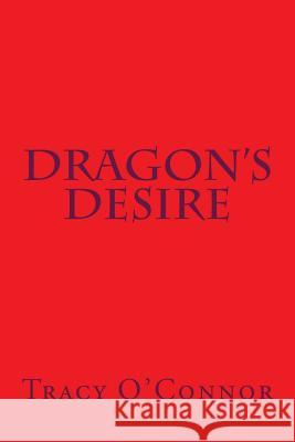 Dragons Desire Tracy O'Connor 9781463762742 Createspace - książka