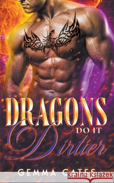 Dragons Do It Dirtier Gemma Cates 9798201141615 Draft2Digital - książka