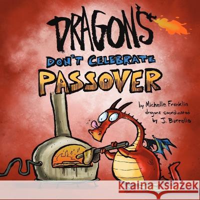 Dragons Don't Celebrate Passover Jonathan Burrello Michelle Franklin  9798386260736 Independently Published - książka