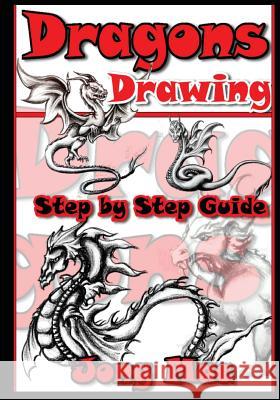 Dragons Drawing: Step by Step Guide Jong Mac 9781519138699 Createspace - książka