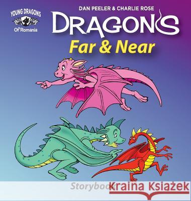 Dragons Far And Near: Story Book Peeler, Dan 9781946182982 John M. Hardy Publishing - książka