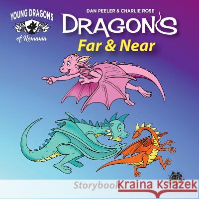 Dragons Far And Near: The Picture Book Dan Peeler, Charlie Rose (Senior Vice President and Dean City Year), Dan Peeler 9781946182975 Debe Ink - książka