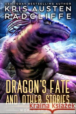Dragon's Fate and Other Stories Kris Austen Radcliffe 9781072677758 Independently Published - książka