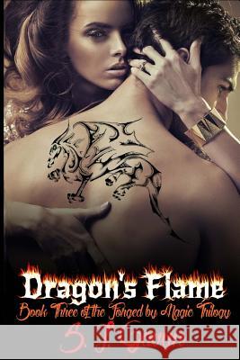 Dragon's Flame: Book Three of the Forged by Magic Trilogy S. L. Gavyn 9781494363116 Createspace - książka