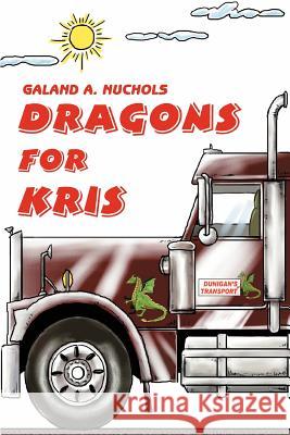 Dragons for Kris Galand A. Nuchols 9780595349784 iUniverse - książka