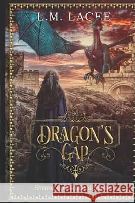 Dragon's Gap: Storm and Charlie's Story L. M. Lacee 9781982920722 Independently Published - książka