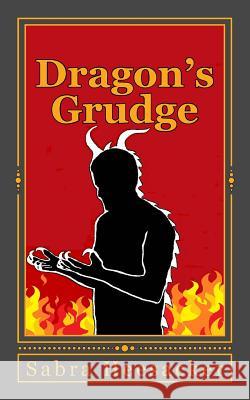 Dragon's Grudge Sabra Heesacker 9781542730051 Createspace Independent Publishing Platform - książka