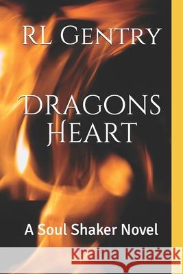 Dragons Heart: A Soul Shakers Novel Cj Gentry Rl Gentry 9781973571575 Independently Published - książka