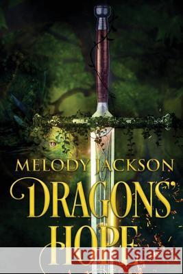 Dragons' Hope Melody Jackson 9781548958831 Createspace Independent Publishing Platform - książka