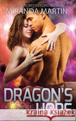 Dragon's Hope: A SciFi Alien Romance Miranda Martin 9781948353069 Looking Glass Publications Inc - książka