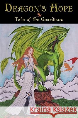 Dragon's Hope: Tale of the Guardians Aumuller, Kimberly 9780595509454 iUniverse.com - książka