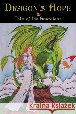 Dragon's Hope: Tale of the Guardians Aumuller, Kimberly 9780595522095 iUniverse.com - książka