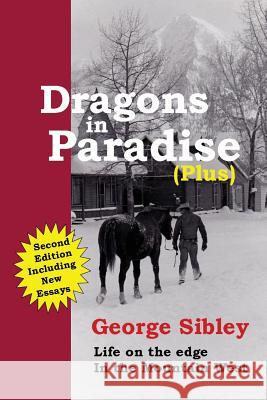 Dragons in Paradise (Plus) George Sibley 9780985135256 Raspberry Creek Books, Ltd. - książka