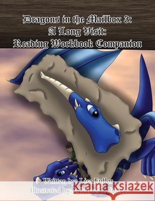 Dragons in the Mailbox 3: A Long Visit: Reading Workbook Companion Michael J. Fuller Lisa Fuller 9781728871851 Independently Published - książka