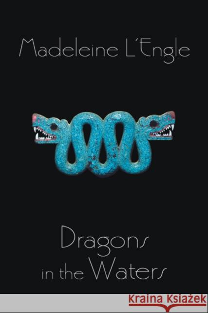 Dragons in the Waters Madeleine L'Engle 9780312674427 Square Fish - książka